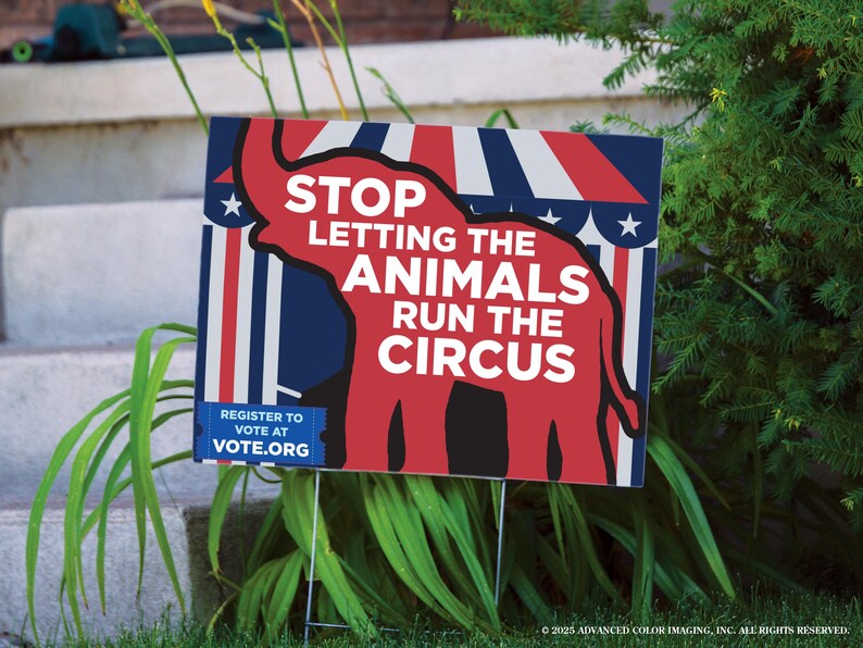Stop Letting the Animals Run the Circus Yard Sign: Double Sided, Anti ...