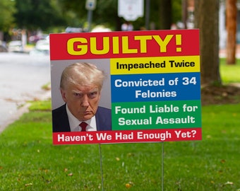 Trump Convicted | 2 Photo Options | Double Sided | Quick Turnaround | Anti-Trump Sign | Trump for Prison 2024 | Vote Blue | 24&quot;x 18&quot;
