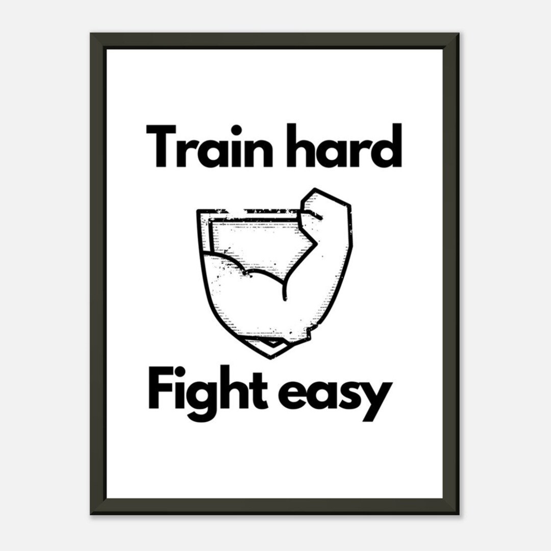 Train Hard Fight Easy Poster Motivation Poster Selfimprovement Poster Discipline Poster Success