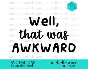 Sarcastic SVG Design: That Was Awkward, Ew People, Introvert