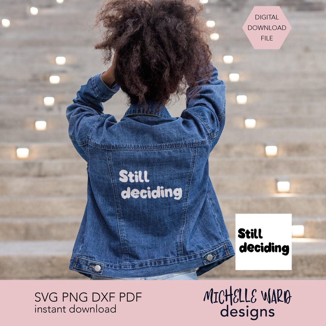 Svg Ruler Deciding Still Deciding SVG Minimalist Quote Cut File for Cricut Shirts Stickers ...