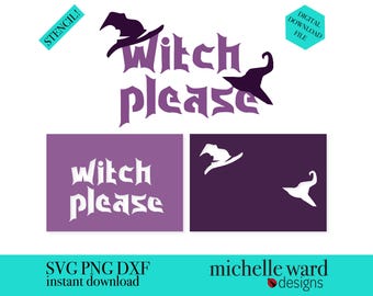 Halloween SVG Cut File: Witch Please Stencil - Digital Download