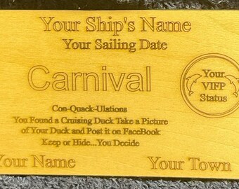 May include: A wooden sign with the text "Your Ship's Name", "Your Sailing Date", "Carnival", "Con-Quack-Ulations", "You Found a Cruising Duck Take a Picture of Your Duck and Post it on FaceBook", "Keep or Hide... You Decide", "Your Name", and "Your Town". A circle with the text "Your VIFP Status" is in the top right corner.