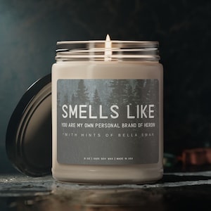 Twilight Candle, Smells Like You Are Like My Own Personal Heroin, Edward Jacob Candle, Bella Swan, Gift for Twilight Fan, Vampire Merch