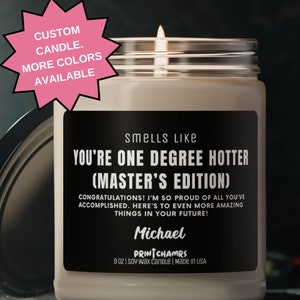 Masters Degree Graduation Gift | Funny Congrats | Smells Like One Degree Hotter | Custom Candle MBA Graduation Personalized Congratulations