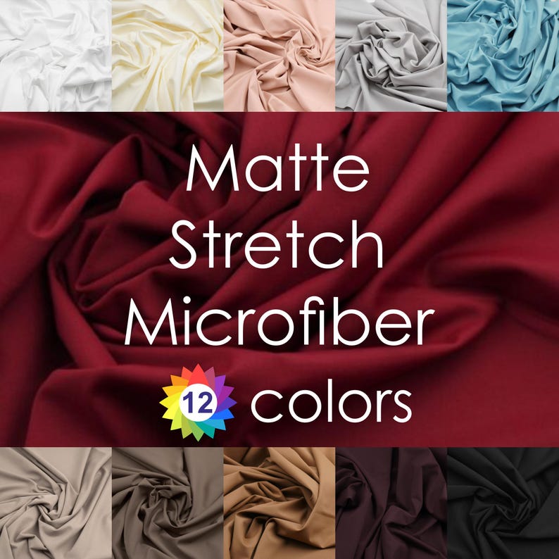 May include: A display of matte stretch microfiber fabric in various colors, including white, cream, pink, gray, and burgundy. The image features the text "Matte Stretch Microfiber" and "12 colors" with a colorful starburst graphic.