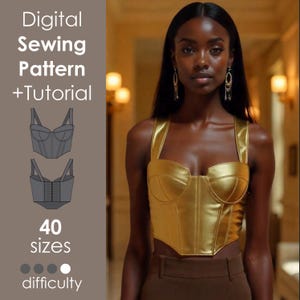May include: A digital sewing pattern and tutorial for a gold-colored bustier top. The image shows a model wearing the top, along with a technical drawing of the garment. The text indicates 40 sizes and a difficulty level.