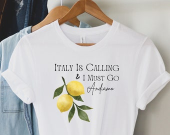 Italy Is Calling Lemon Tee - Trendy Unisex Vacation Shirt