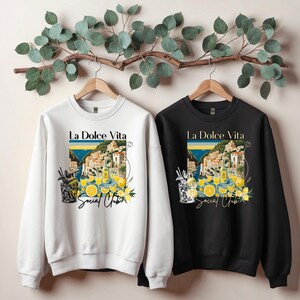 La Dolce Vita Social Club Sweatshirt: Italy Travel, Amalfi Coast