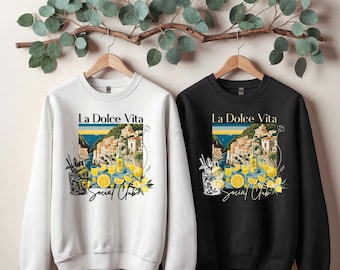 La Dolce Vita Social Club Sweatshirt: Italy Travel, Amalfi Coast