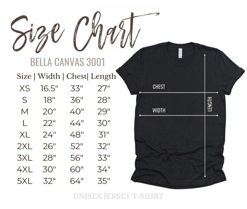 May include: Size chart for Bella Canvas 3001 unisex jersey t-shirts. The chart shows measurements in inches for width, chest, and length for sizes XS to 5XL.