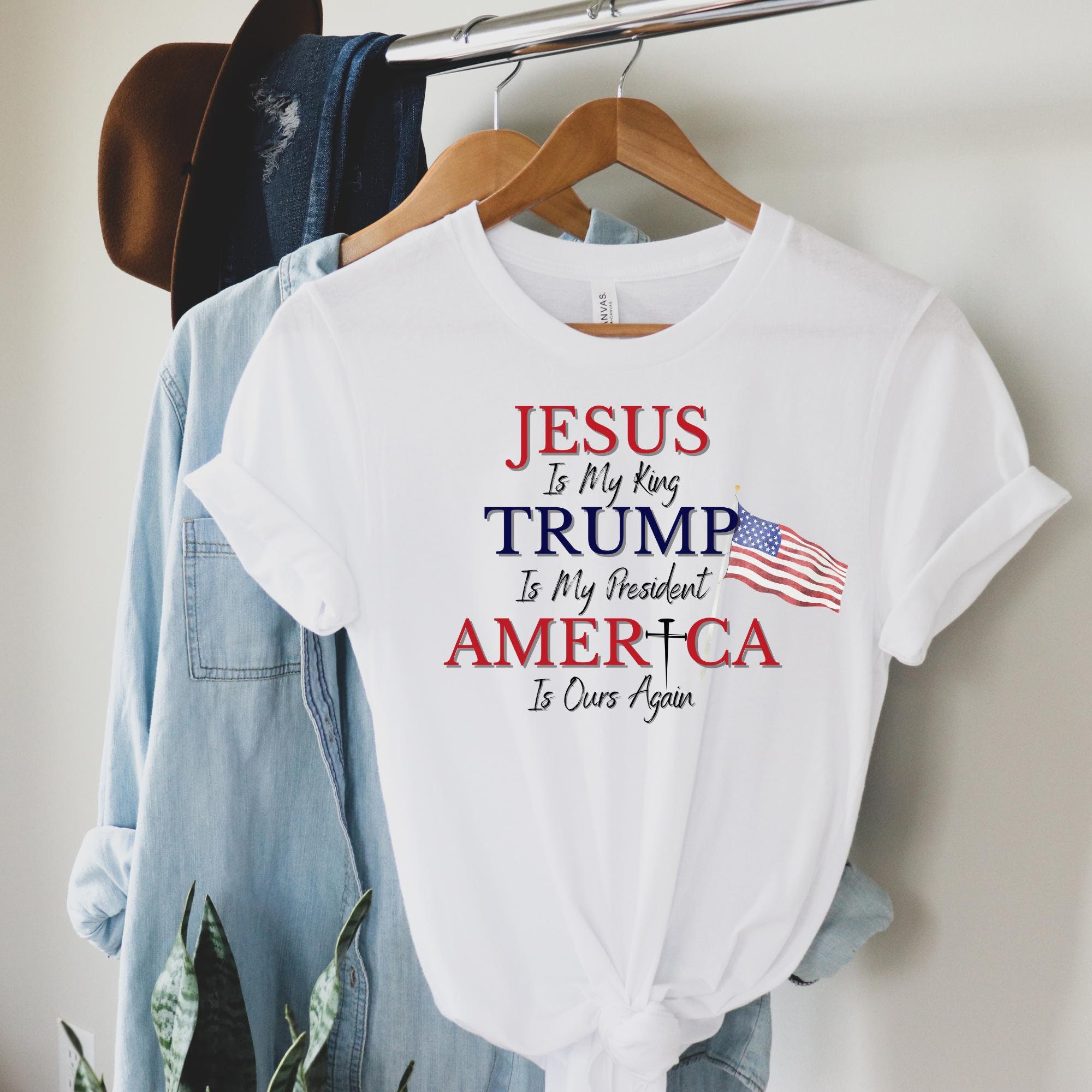 Jesus is My King Trump T-shirt: Patriotic Faith Tee - Etsy