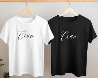 Ciao Italy Travel Shirt: Unisex Italian Tee