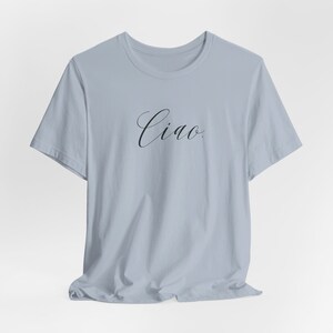 Ciao Italy Travel Shirt: Unisex Italian Tee Light Blue