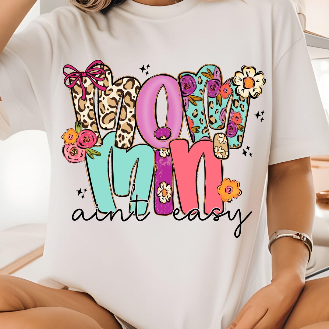 Mommin Ain’t Easy PNG, Leopard Floral Mom PNG, Girly Png, Trendy Png ...