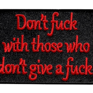 Embroidered Patch: Don't Fuck With... (Iron On - 3.5 inch)