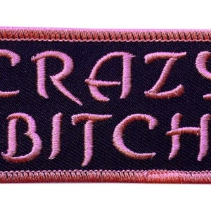 Crazy Bitch Patch (Iron on Sew on - 4.0 X 1.5 -CP-5)