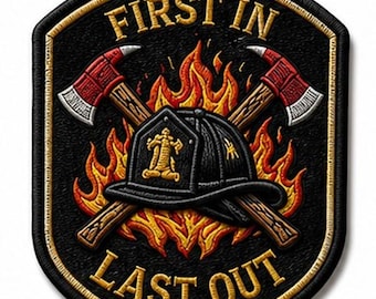 Firefighter first in last out 3.75 inch embroidered patch iron on - sew on