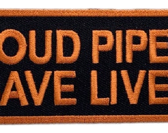 Loud Pipes Save Lives Embroidered Patch - Orange & Black (4.0 X 1.75)