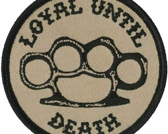 Loyal Until Death Brass Knuckles Patch [3.0 inch-Iron on sew on -LP4]