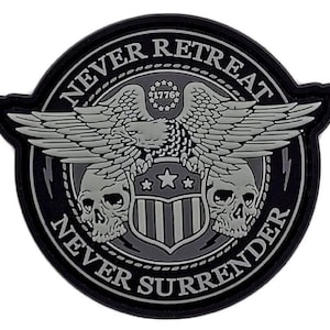 May include: A black and gray embroidered patch with a bald eagle, two skulls, and the text "Never Retreat Never Surrender" and "1776".