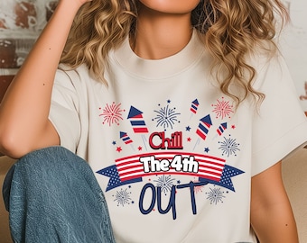 Camiseta Chill The 4th Out, Camiseta Comfort Colors, Día de la Independencia, Camiseta del 4 de julio, Camiseta roja, blanca y azul, Camiseta divertida, Humor