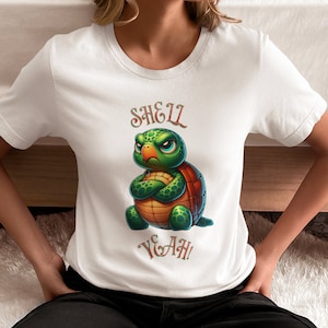 Shell Yeah Turtle Shirt, Funny Shirt, Turtle, Gift For kid, Gift For Dad, Gift For Her, Humor Gift