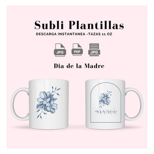 Puede incluir: Dos tazas blancas de 11 oz con un diseño floral. La taza de la izquierda tiene un diseño floral azul. La taza de la derecha tiene un diseño floral azul y el texto "Feliz dia de la Madre" en un arco azul. El texto "Subli Plantillas" está en la parte superior de la imagen. El texto "Descarga instantanea - Tazas 11 oz" está debajo del texto "Subli Plantillas". El texto "JPG, PDF, JPG" está debajo del texto "Descarga instantanea - Tazas 11 oz". El texto "Dia de la Madre" está debajo del texto "JPG, PDF, JPG".