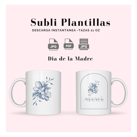 Día de la Madre: Pack 6 Plantillas Taza Sublimación flores | Descarga Instantánea PDF, JPG, PNG"