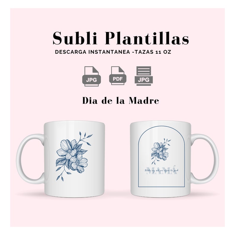 Pode incluir: Duas canecas brancas de 11 oz com um design floral. A caneca &agrave; esquerda tem um design floral azul. A caneca &agrave; direita tem um design floral azul e o texto "Feliz dia de la Madre" em um arco azul. O texto "Subli Plantillas" est&aacute; no topo da imagem. O texto "Descarga instantanea - Tazas 11 oz" est&aacute; abaixo do texto "Subli Plantillas". O texto "JPG, PDF, JPG" est&aacute; abaixo do texto "Descarga instantanea - Tazas 11 oz". O texto "Dia de la Madre" est&aacute; abaixo do texto "JPG, PDF, JPG".