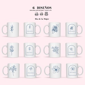 Pode incluir: Conjunto de seis canecas de cer&acirc;mica branca de 11 oz com desenhos florais azuis. As canecas apresentam diferentes ilustra&ccedil;&otilde;es florais, incluindo uma rosa &uacute;nica, um buqu&ecirc; de flores e uma flor &uacute;nica com folhas. O texto "D&iacute;a de la Mujer" est&aacute; impresso na parte superior da imagem.