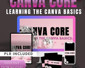 Canva Core-gids: eenvoudig te volgen ontwerpbeheersing voor beginners + PLR/MRR-licentie voor rebranding en wederverkoop met winstoogmerk