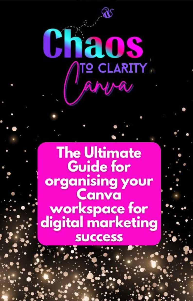 K&ouml;nnte beinhalten: Eine pinkfarbene und schwarze Grafik mit dem Text "Chaos to Clarity Canva" und "The Ultimate Guide for organising your Canva workspace for digital marketing success".