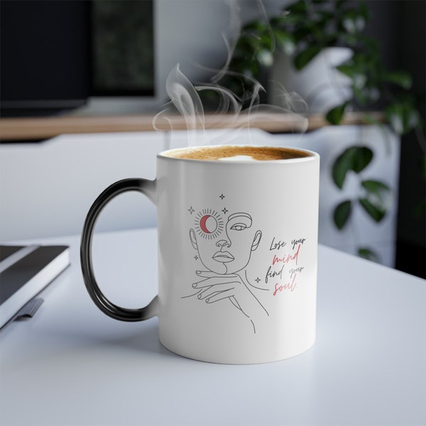 Lose your mind find your soul Mug, Mental health morphing mug, Self-care cup, Mental well-being mug, Calm Cushion, Coffee Lover Magic Mug