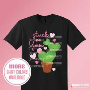 Western Cactus Valentine&#39;s Day Shirt: Stuck on You Graphic Tee