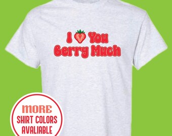 Camiseta "Te amo mucho Berry", regalo de San Valentín