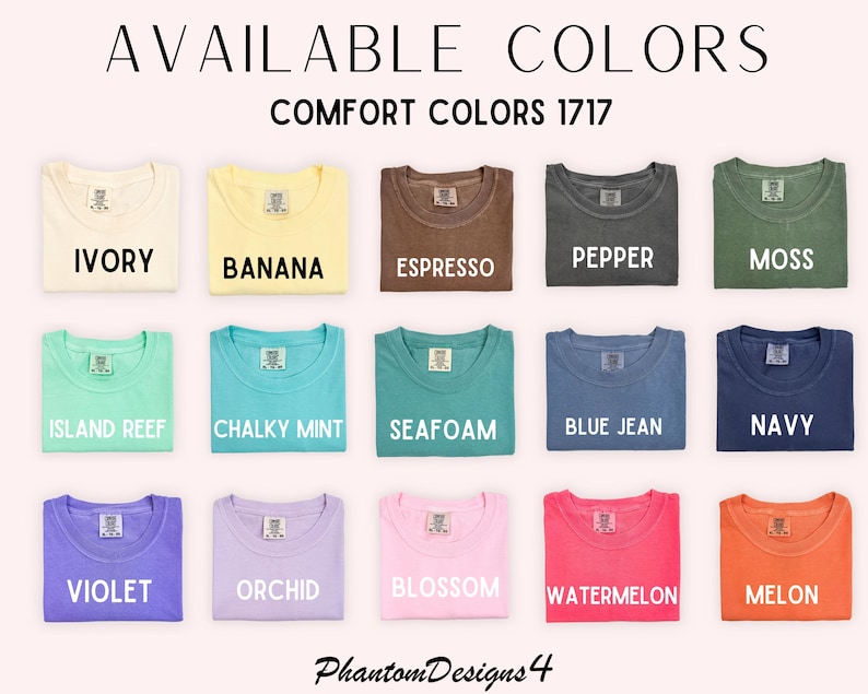 May include: A chart of 15 different colors of t-shirts, labeled with the color names: Ivory, Banana, Espresso, Pepper, Moss, Island Reef, Chalky Mint, Seafoam, Blue Jean, Navy, Violet, Orchid, Blossom, Watermelon, and Melon. The text "COMFORT COLORS 1717" is at the top of the chart.