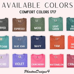 May include: A chart of 15 different colors of t-shirts, labeled with the color names: Pepper, Espresso, Moss, Light Green, Blue Spruce, Seafoam, Blue Jean, Navy, Yam, Bright Salmon, Orchid, Violet, Crunchberry, Watermelon, and Crimson. The text "COMFORT COLORS 1717" is at the top of the chart.