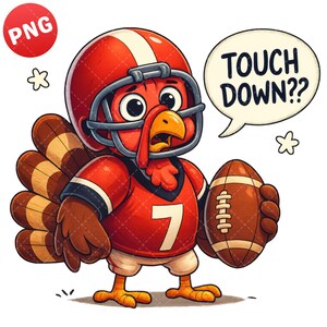 May include: A cartoon turkey wearing a red football helmet and jersey with the number 7. The turkey holds a brown football and a speech bubble says "TOUCH DOWN??". The image has a PNG logo in the upper left corner.