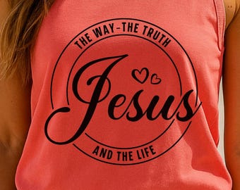 Jesus Tank Top | The Way The Truth The Life | Religious Faith-Based Tank | Inspirational Bible Verse Tank | Women's Christian Apparel