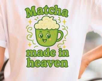 Matcha Made in Heaven Cute Matcha Tea Lover T-Shirt for Tea Enthusiasts Green Tea Apparel Gift for Matcha Fans - T Shirt