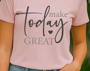 Koszulka z motywacją Make Today Great, koszulka z pozytywnym cytatem, luźny krój, swobodny strój, prezent dla niej - koszulka