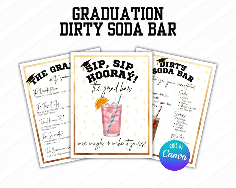 May include: Three printable signs for a graduation dirty soda bar. The signs have gold borders and feature drink recipes, soda and syrup options, and the text "Graduation Dirty Soda Bar". One sign says "Sip, Sip, Hooray! The grad bar".
