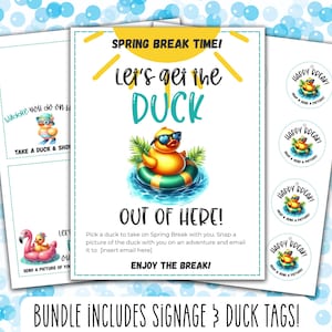 May include: A bundle of Spring Break-themed printables. The central sign reads "Let's get the DUCK OUT OF HERE!" with a cartoon duck wearing sunglasses. Includes duck tags and other signage with duck illustrations. The text "BUNDLE INCLUDES SIGNAGE & DUCK TAGS!" is at the bottom.