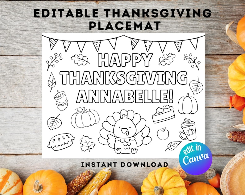 Puede incluir: Mantel individual de Acci&oacute;n de Gracias en blanco y negro con el texto "EDITABLE THANKSGIVING PLACEMAT" en la parte superior. El mantel individual presenta las palabras "HAPPY THANKSGIVING ANNABELLE!" e ilustraciones de un pavo, calabazas, pastel y hojas. Las palabras "INSTANT DOWNLOAD" est&aacute;n en la parte inferior.
