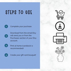 Puede incluir: Un gr&aacute;fico azul y blanco con cuatro pasos para usar un ramo de tarjetas de regalo imprimible. Los pasos son: 1. Completa tu compra. 2. Descarga desde el correo electr&oacute;nico que Etsy te enviar&aacute; o desde la secci&oacute;n Compras de tu cuenta de Etsy. 3. Imprime en casa (en cartulina si es posible). 4. &iexcl;Crea tu ramo de tarjetas de regalo! El gr&aacute;fico tambi&eacute;n incluye iconos para un carrito de compras, una flecha de descarga, una impresora y un jarr&oacute;n con flores.