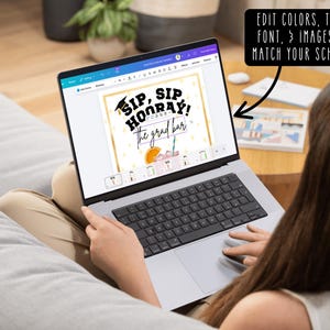 May include: A laptop displaying a graduation-themed design with the text "SIP, SIP HOORAY!" and "The grad bar." The screen also shows the words "EDIT COLORS, TEXT, FONT, & IMAGES TO MATCH YOUR SCHOOL!"