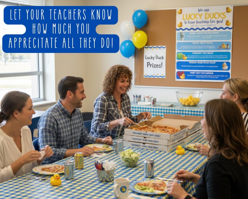 May include: A group of people seated around a table enjoying pizza. The table is covered with a blue and white checkered tablecloth. Text in the image reads: "LET YOUR TEACHERS KNOW HOW MUCH YOU APPRECIATE ALL THEY DO!" and "Lucky Duck Prizes!"