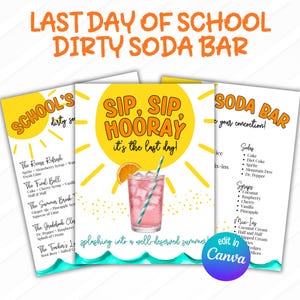 May include: Three printable signs for a "Dirty Soda Bar" with a summer theme. The signs feature a pink drink, a sun graphic, and text that reads "Last Day of School" and "Sip, Sip, Hooray, it's the last day!"