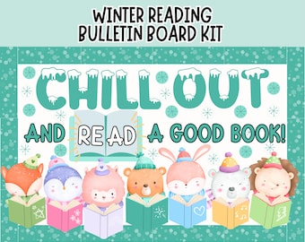 May include: A winter-themed bulletin board kit with the text "WINTER READING BULLETIN BOARD KIT". The design features the words "CHILL OUT AND READ A GOOD BOOK!" with cute animal characters reading books, all set against a teal background.